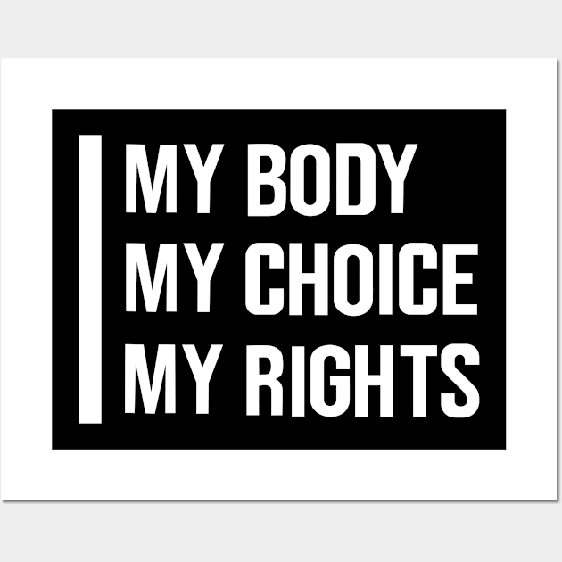 My Body My Choice My Rights mode white Wall Art by kumtulmabur